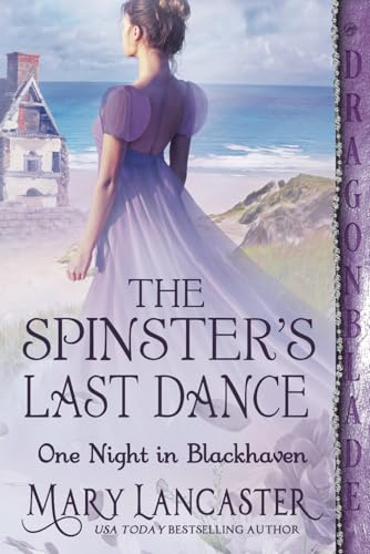 The Spinster’s Last Dance: A Regency Historical Romance (One Night in Blackhaven, Band 7) von Independently published