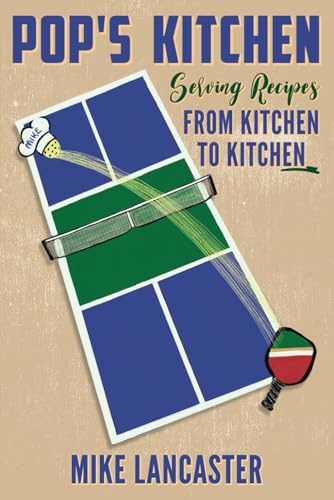 Pop's Kitchen: Serving Recipes From Kitchen To Kitchen von Independently published