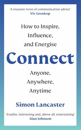 Connect: How to Inspire, Influence and Energise Anyone, Anywhere, Anytime von BONNIER