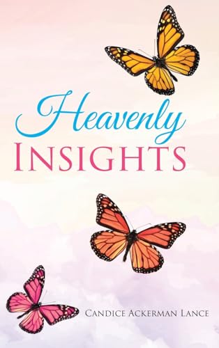 Heavenly Insights von Christian Faith Publishing