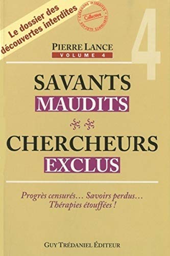 Savants maudits Chercheurs exclus - tome 4 (04): Tome IV