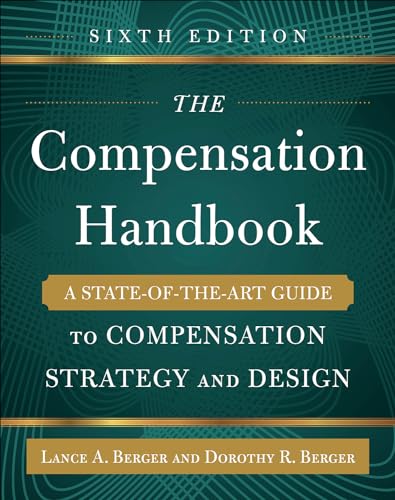 The Compensation Handbook, Sixth Edition: A State-of-the-Art Guide to Compensation Strategy and Design von McGraw-Hill Education