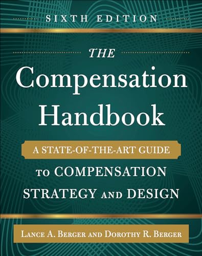 The Compensation Handbook: A State-of-the-Art Guide to Compensation Strategy and Design von McGraw-Hill Education
