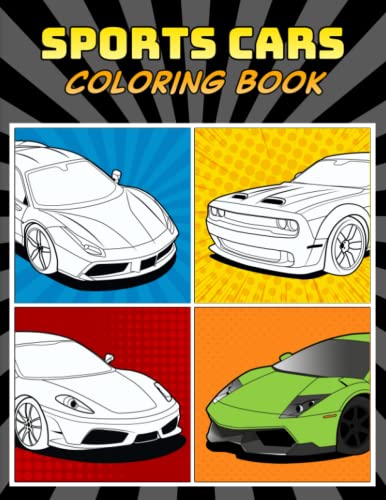 Sports Cars Coloring Book: A Collection of 45 Cool Supercars | Relaxation Coloring Pages for Kids, Adults, Boys, and Car Lovers