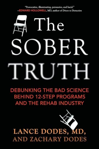The Sober Truth: Debunking the Bad Science Behind 12-Step Programs and the Rehab Industry von Beacon Press