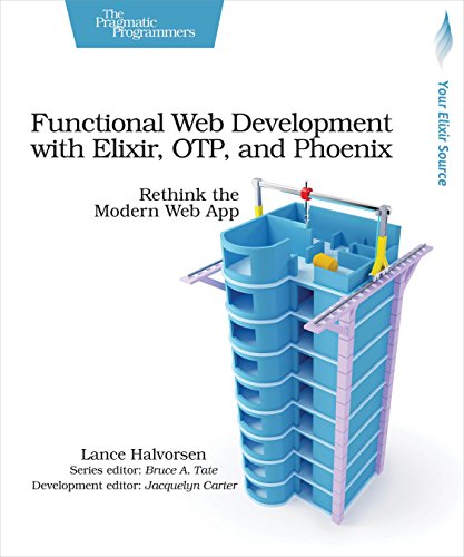 Functional Web Development with Elixir, OTP, and Phoenix: Rethink the Modern Web App Functional Web Development with Elixir, OTP, and Phoenix: Rethink the Modern Web App von Pragmatic Bookshelf