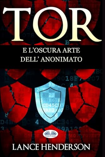 Tor E L`Arte Oscura Dell`Anonimato von Tektime