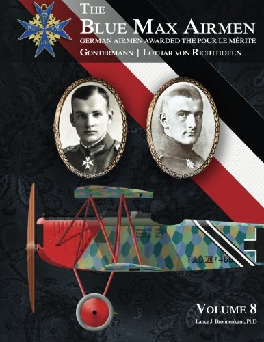 The Blue Max Airmen Volume 8: German Airmen Awarded the Pour le Mérite