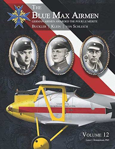 The Blue Max Airmen | German Airmen Awarded the Pour le Mérite: Buckler, Klein, & von Schleich The Blue Max Airmen | German Airmen Awarded the Pour le Mérite: Buckler, Klein, & von Schleich