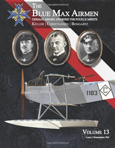 The Blue Max Airmen | German Airmen Awarded the Pour le Mérite: Volume 13 | Keller, Christiansen, & Bongartz von Aeronaut Books