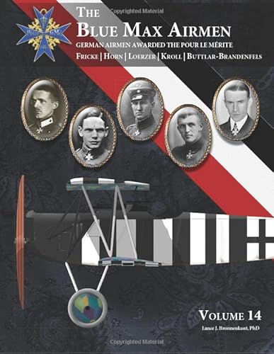 The Blue Max Airmen Vol.14: German Airmen Awarded the Pour le Mérite