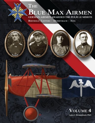 The Blue Max Airmen Volume 4: German Airmen Awarded the Pour le Mérite