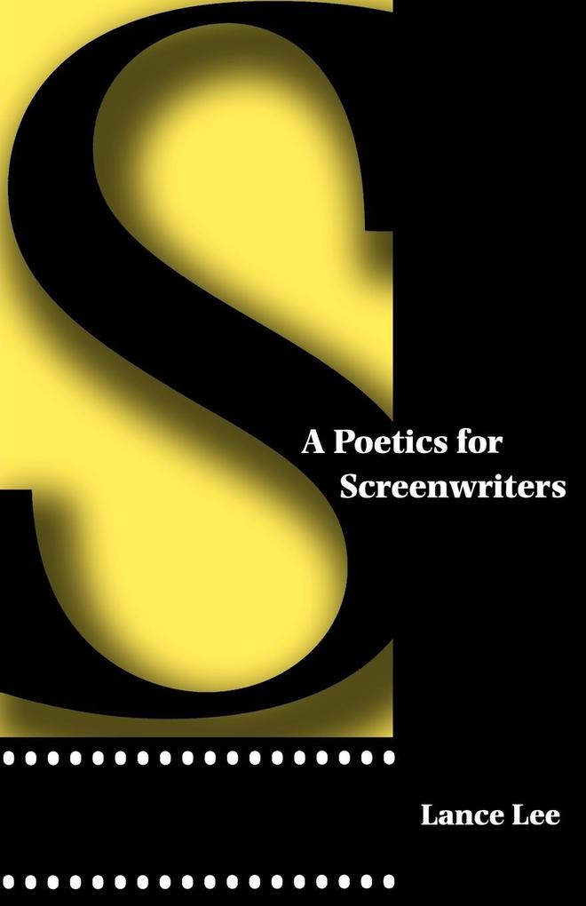 A Poetics for Screenwriters von University of Texas Press
