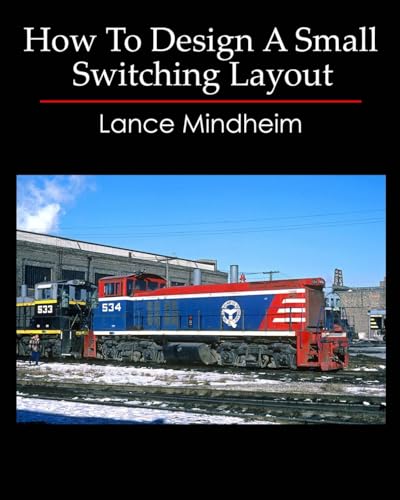 How To Design A Small Switching Layout (Modern Era Switching Layouts, Band 1) von CreateSpace Independent Publishing Platform