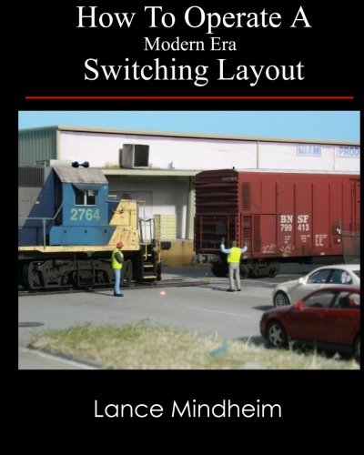 How To Operate A Modern Era Switching Layout (Modern Era Switching Layouts, Band 3) von CreateSpace Independent Publishing Platform