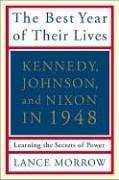 The Best Year of Their Lives: Kennedy, Nixon, and Johnson in 1948: Learning the Secrets of Power von Basic Books