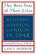 The Best Year of Their Lives: Kennedy, Nixon, and Johnson in 1948: Learning the Secrets of Power The Best Year of Their Lives: Kennedy, Nixon, and Johnson in 1948: Learning the Secrets of Power von Basic Books