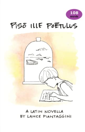 Piso Ille Poetulus: A Latin Novella