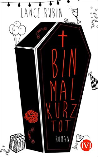 Bin mal kurz tot: Roman (Denton Little, Band 1)