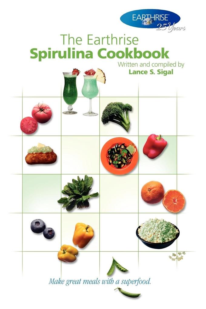 The Earthrise Spirulina Cookbook von AuthorHouse