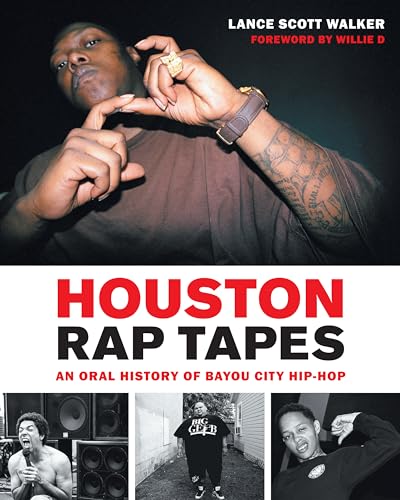 Houston Rap Tapes: An Oral History of Bayou City Hip-Hop von University of Texas Press