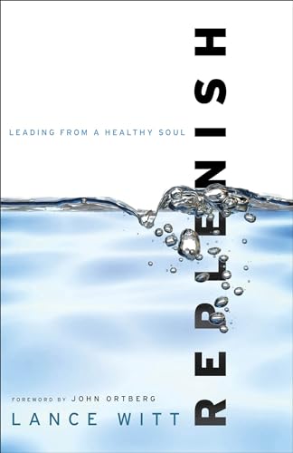 Replenish: Leading From A Healthy Soul von Baker Books