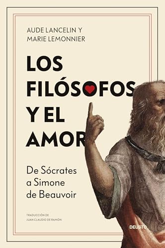 Los filósofos y el amor: De Sócrates a Simone de Beauvoir (Deusto) von Deusto
