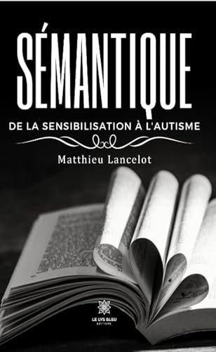 Sémantique de la sensibilisation à l’autisme von LE LYS BLEU EDITIONS SAS