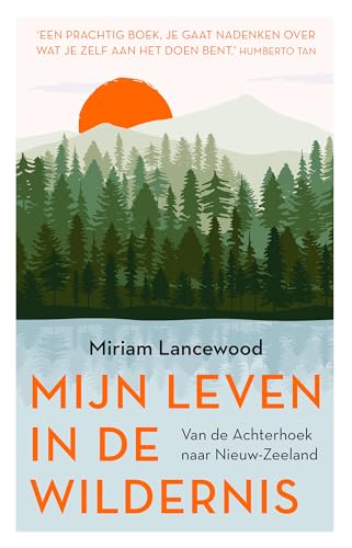 Mijn leven in de wildernis: van de Achterhoek naar Nieuw-Zeeland von Kosmos Uitgevers