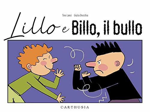 Lillo e Billo, il bullo. Ediz. a colori (Trovati e ritrovati)