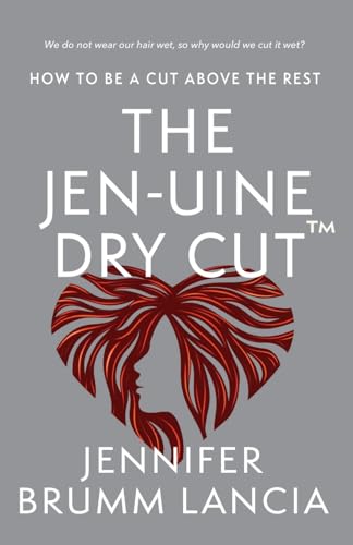 The Jen-uine Dry Cut¿: How To Be A Cut Above The Rest