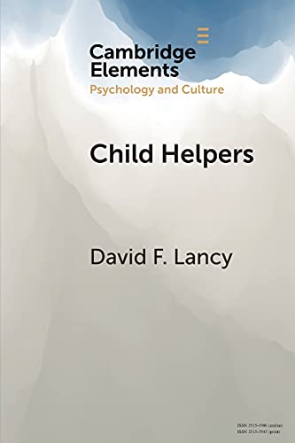 Child Helpers: A Multidisciplinary Perspective (Elements in Psychology and Culture)