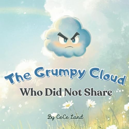 The Grumpy Cloud Who Did Not Share: A Story about the Magic of Sharing and Kindness (Emotions and Feelings) von imprint