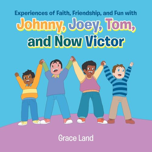 Experiences of Faith, Friendship and Fun with Johnny, Joey, Tom and Now Victor von Trilogy Christian Publishing, Inc.