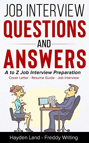 Job Interview Questions and Answers: A to Z Preparation (Cover Letter, Resume, Question and Answers) von Blurb