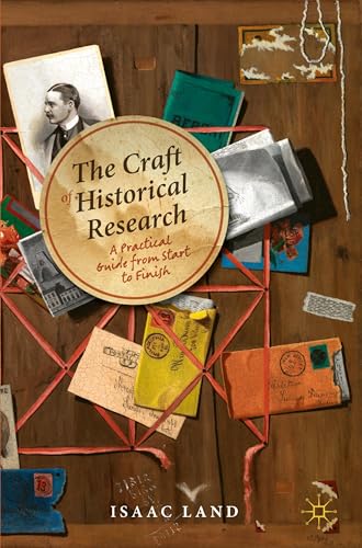 The Craft of Historical Research: A Practical Guide from Start to Finish von Palgrave Macmillan