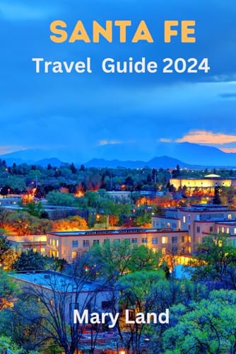 Santa Fe travel guide 2024 von Independently published