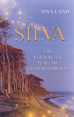 Silva: Ein vertrauter Platz im Gespensterwald von Books on Demand GmbH