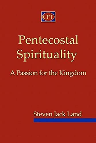 Pentecostal Spirituality: A Passion for the Kingdom von CPT Press