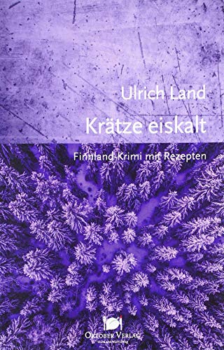 Krätze eiskalt: Finnland-Krimi mit Rezepten (Mord und Nachschlag)