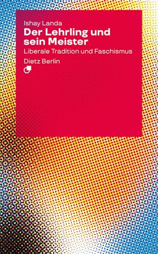 Der Lehrling und sein Meister: Liberale Tradition und Faschismus