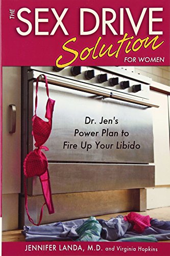 The Sex Drive Solution for Women Dr. Jen’s Power Plan to Fire Up Your Libido