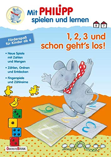 1, 2, 3 und schon geht's los!: Mit Philipp spielen und lernen: Neue Spiele mit Zahlen und Mengen. Zählen, Ordnen und Entdecken. Fingerspiele und Zählereime