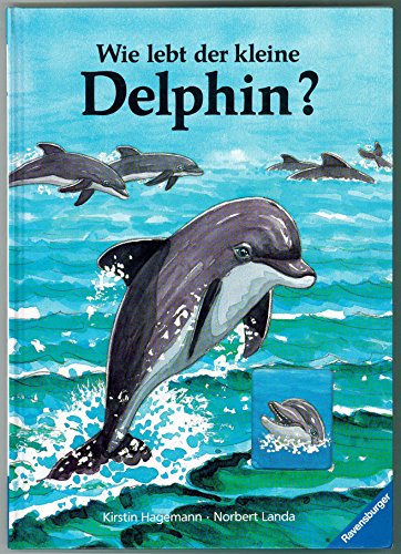 Wie lebt der kleine Delphin? von Ravensburger Buchverlag