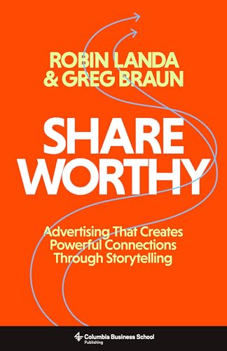 Shareworthy: Advertising That Creates Powerful Connections Through Storytelling Shareworthy: Advertising That Creates Powerful Connections Through Storytelling von Columbia Univers. Press