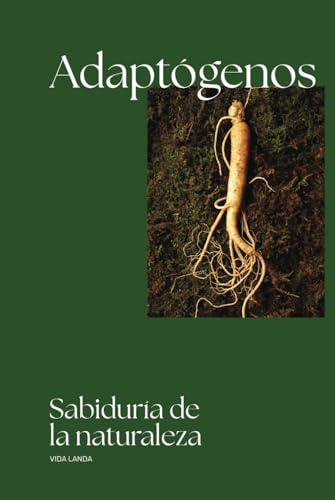Adaptógenos: Sabiduría de la naturaleza Adaptógenos: Sabiduría de la naturaleza von Editorial Shanti Nilaya