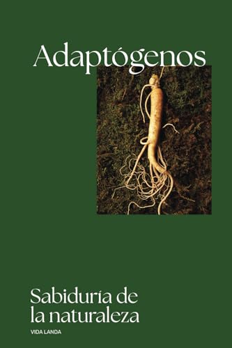 Adaptógenos: Sabiduría de la naturaleza Adaptógenos: Sabiduría de la naturaleza von Editorial Shanti Nilaya