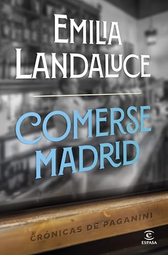 Comerse Madrid: Crónicas de Paganini (Espasa Estilo de vida) von Espasa