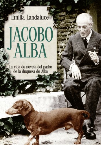 Jacobo Alba : la vida de novela del padre de la Duquesa de Alba (Bolsillo) von LA ESFERA DE LOS LIBROS, S.L.
