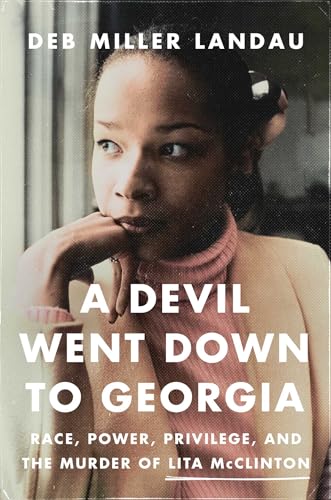 A Devil Went Down to Georgia: Race, Power, Privilege, and the Murder of Lita McClinton von Pegasus Crime